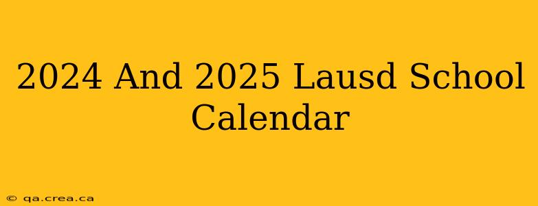 2024 And 2025 Lausd School Calendar