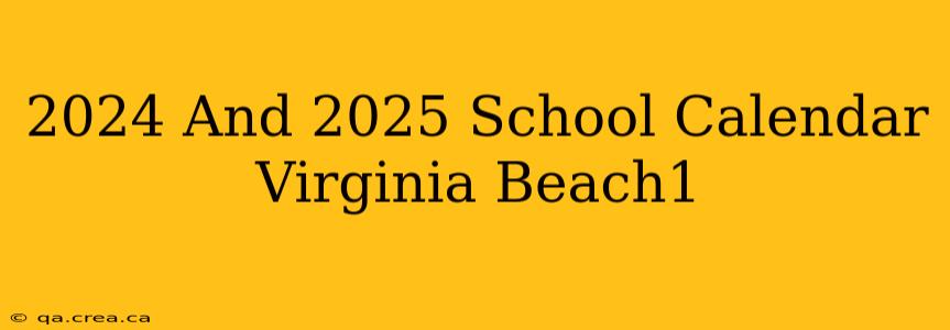 2024 And 2025 School Calendar Virginia Beach1