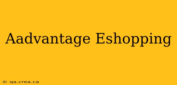 Aadvantage Eshopping
