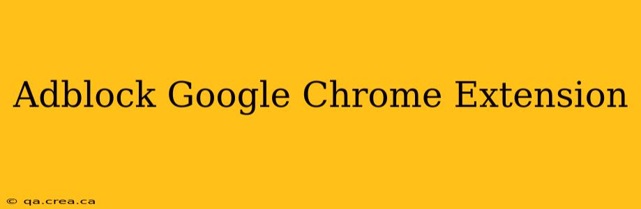 Adblock Google Chrome Extension