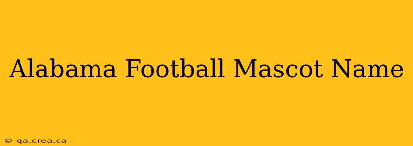 Alabama Football Mascot Name