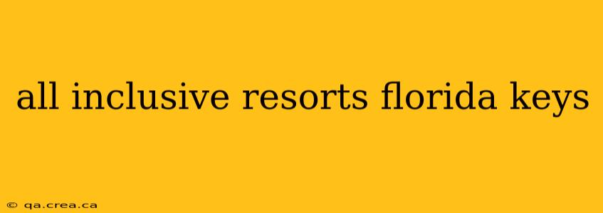 all inclusive resorts florida keys