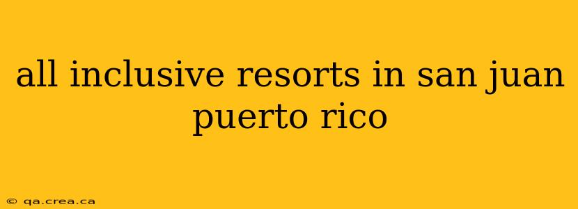 all inclusive resorts in san juan puerto rico
