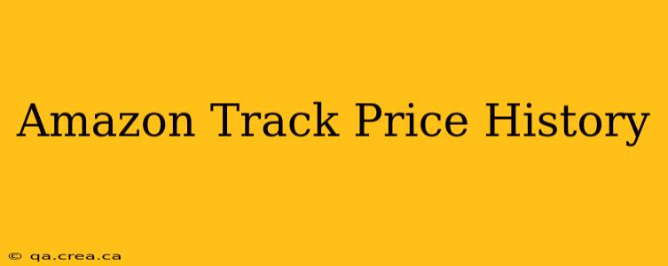 Amazon Track Price History