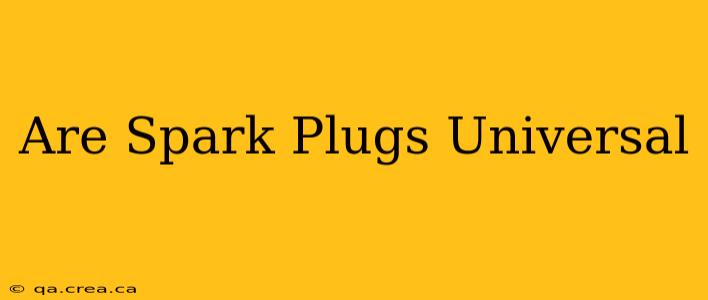 Are Spark Plugs Universal