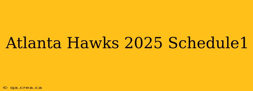 Atlanta Hawks 2025 Schedule1