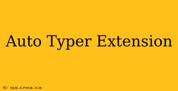 Auto Typer Extension