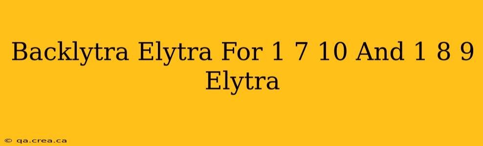 Backlytra Elytra For 1 7 10 And 1 8 9 Elytra