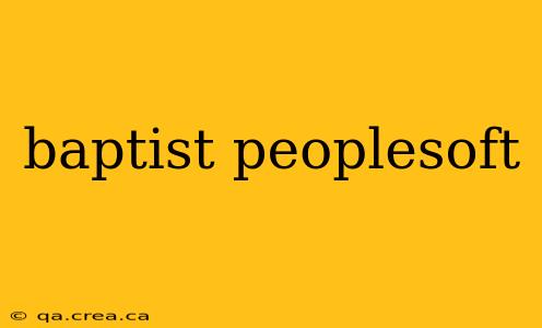 baptist peoplesoft