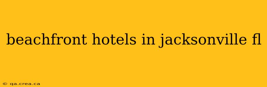 beachfront hotels in jacksonville fl