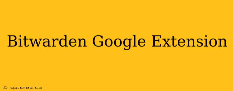Bitwarden Google Extension