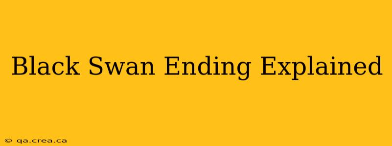 Black Swan Ending Explained