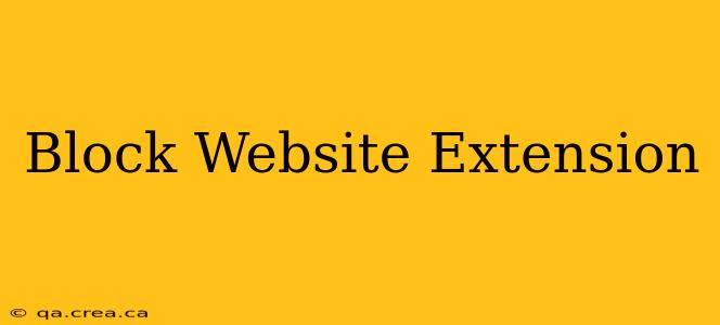 Block Website Extension