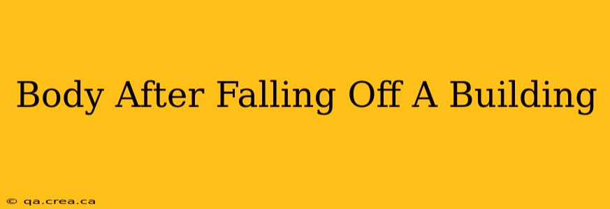 Body After Falling Off A Building