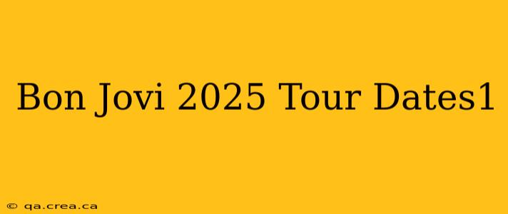 Bon Jovi 2025 Tour Dates1