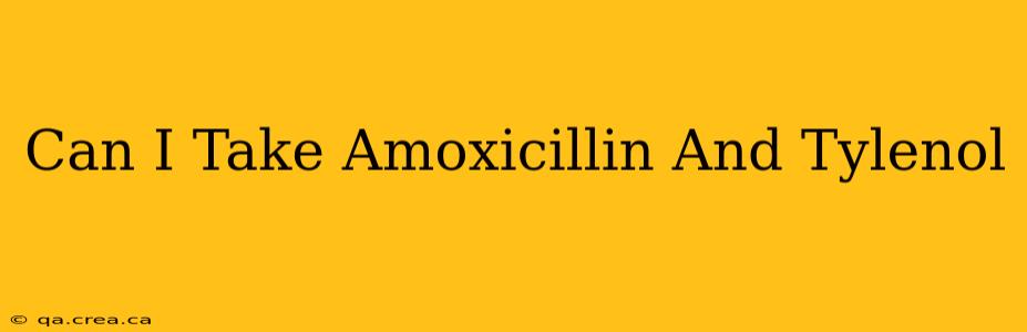 Can I Take Amoxicillin And Tylenol
