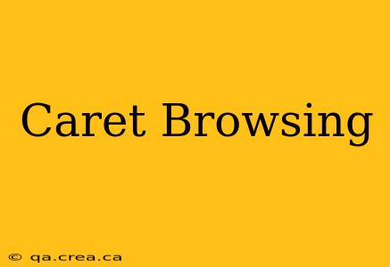 Caret Browsing
