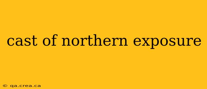 cast of northern exposure