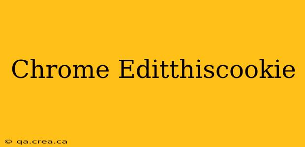 Chrome Editthiscookie