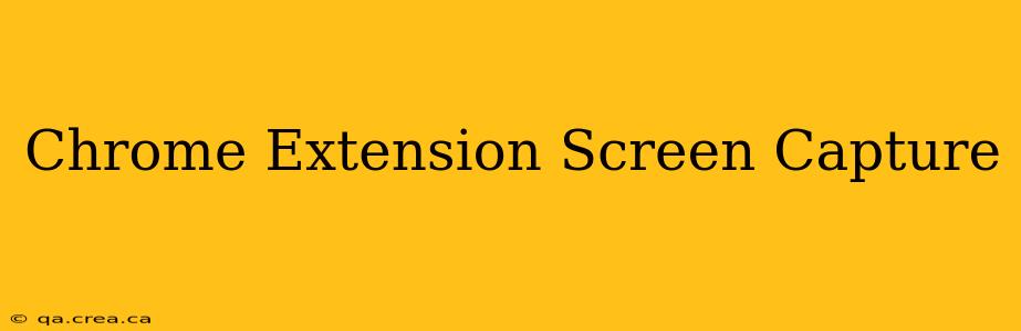 Chrome Extension Screen Capture