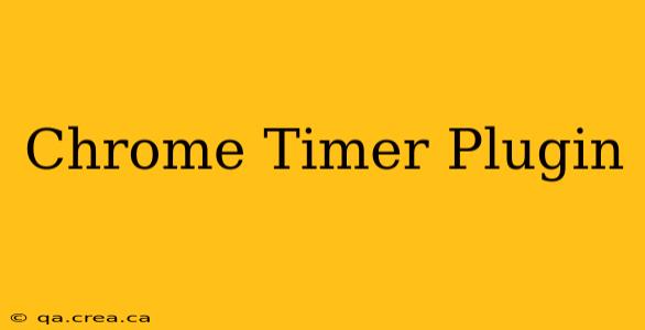Chrome Timer Plugin
