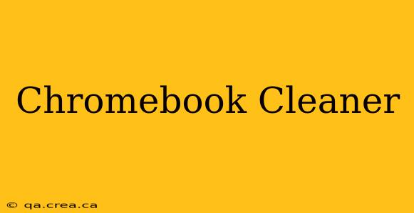 Chromebook Cleaner