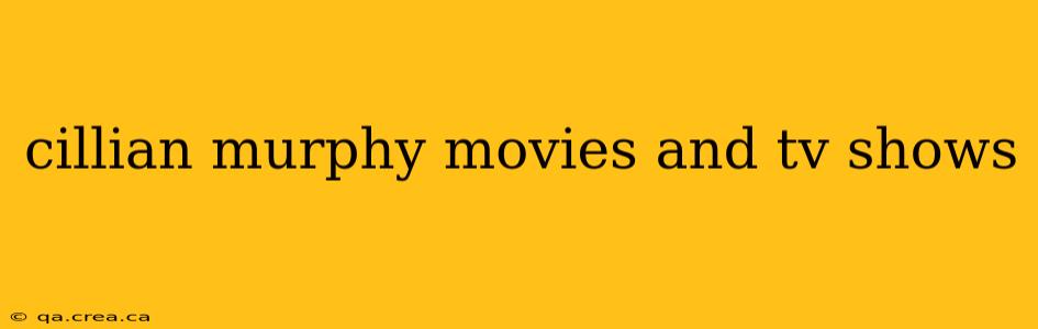 cillian murphy movies and tv shows