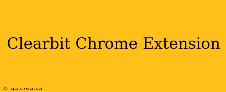 Clearbit Chrome Extension