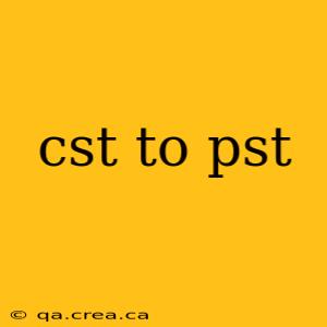 cst to pst