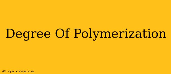 Degree Of Polymerization