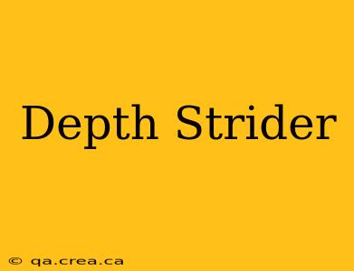 Depth Strider