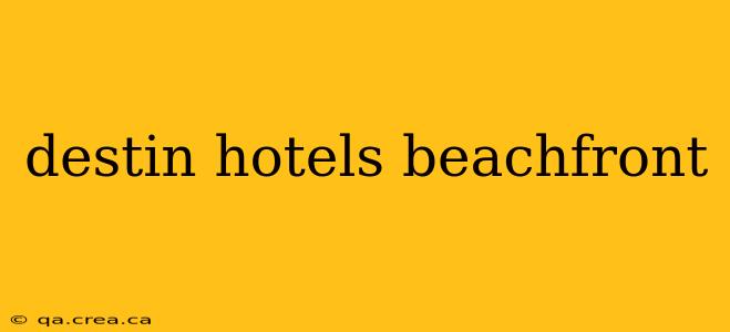 destin hotels beachfront