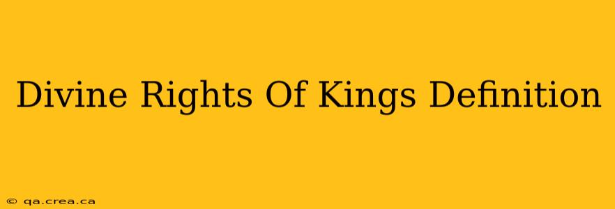 Divine Rights Of Kings Definition