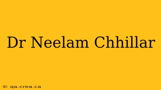 Dr Neelam Chhillar