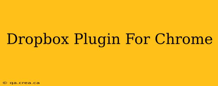 Dropbox Plugin For Chrome