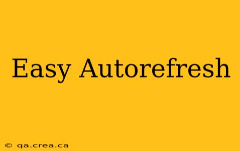 Easy Autorefresh