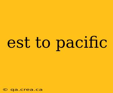 est to pacific