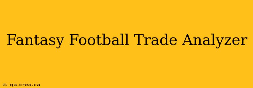 Fantasy Football Trade Analyzer