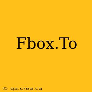 Fbox.To