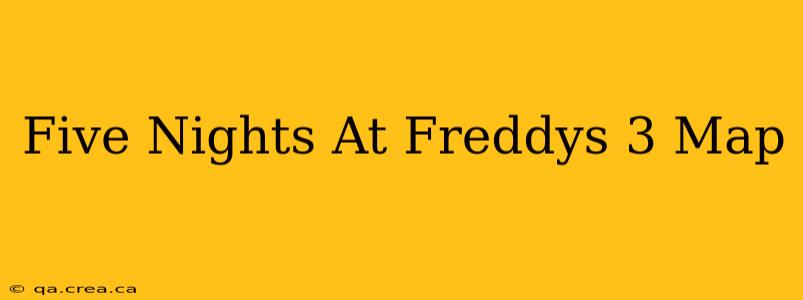 Five Nights At Freddys 3 Map
