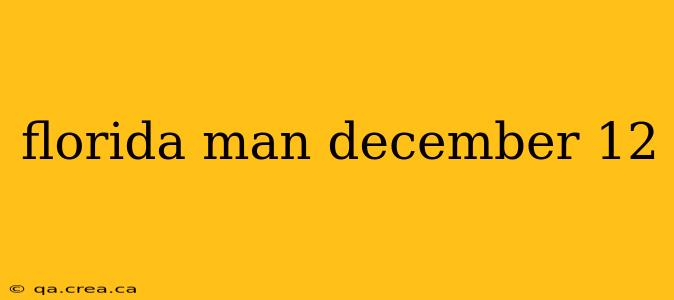 florida man december 12