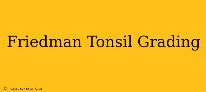 Friedman Tonsil Grading