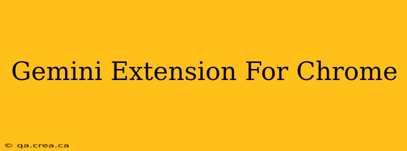 Gemini Extension For Chrome