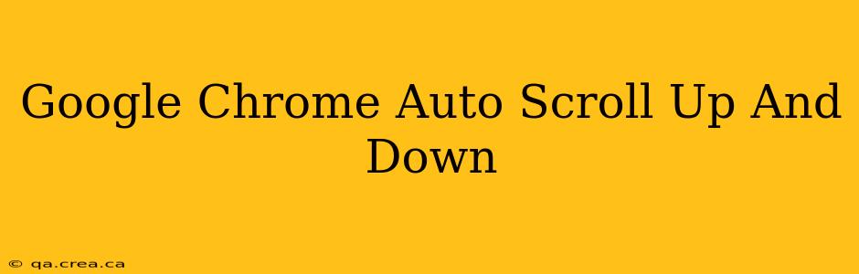 Google Chrome Auto Scroll Up And Down