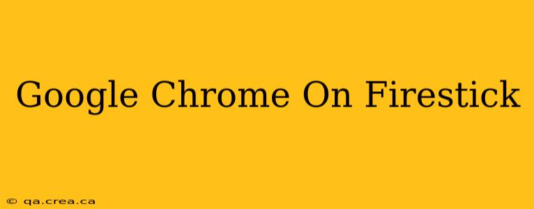 Google Chrome On Firestick