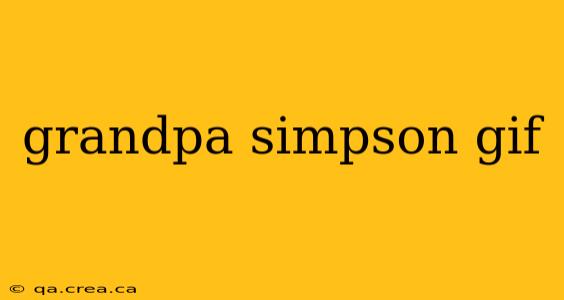 grandpa simpson gif