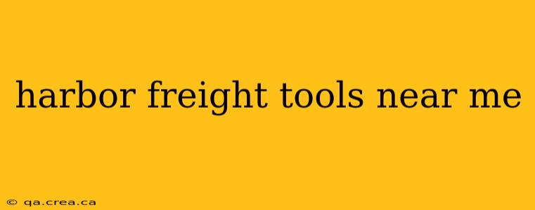 harbor freight tools near me