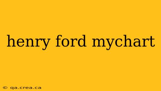 henry ford mychart