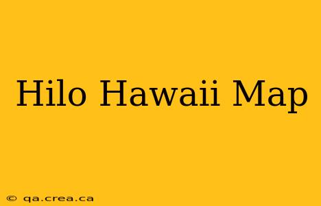 Hilo Hawaii Map