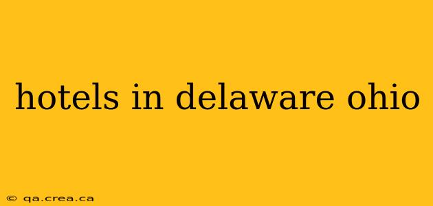 hotels in delaware ohio